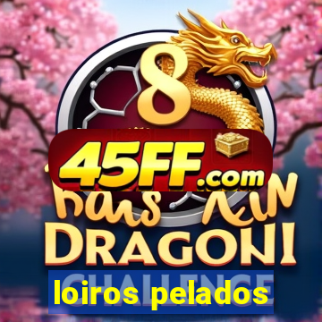 loiros pelados